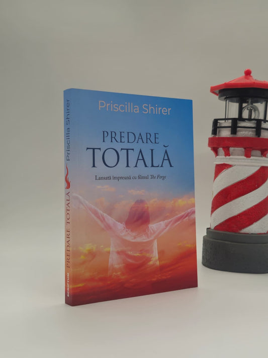 Predare totală - Priscilla Shirer