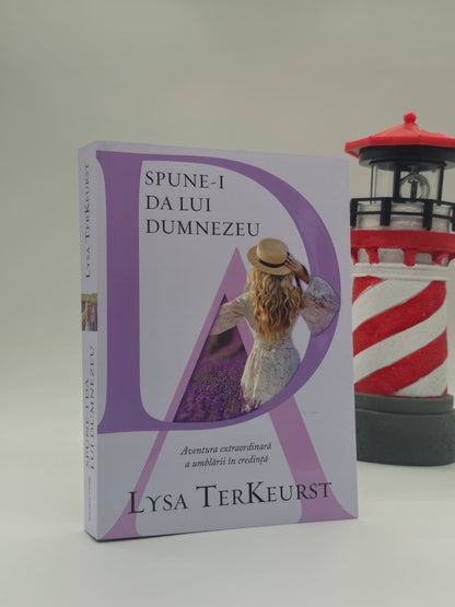 Spune-i DA lui Dumnezeu - Lysa TerKeurst