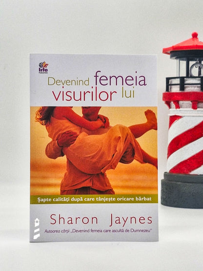 Devenind femeia visurilor lui - 
Sharon Jaynes