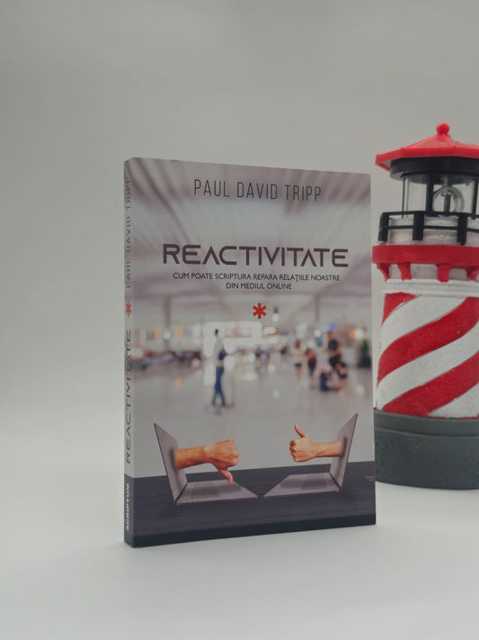 Reactivitate
- Paul David Tripp